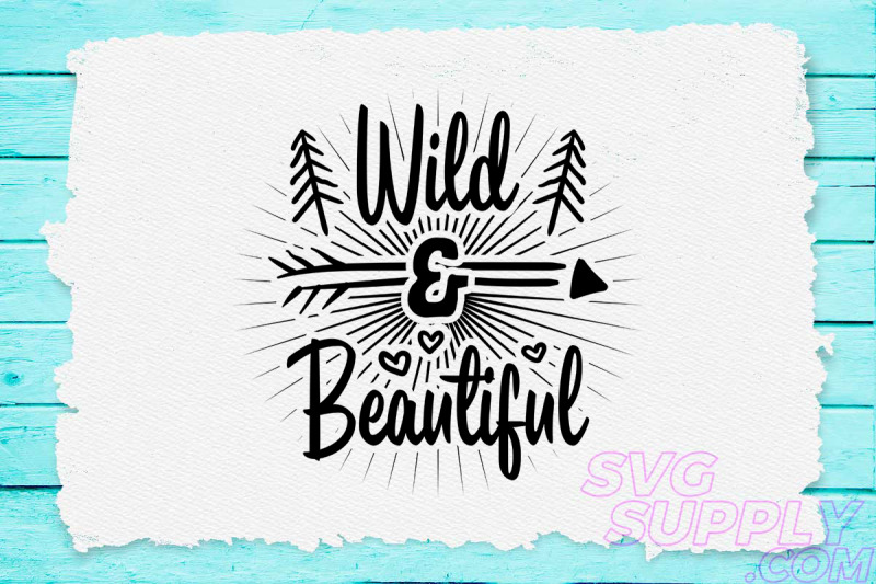 wild-and-beautiful-svg-design-for-adventure-shirt