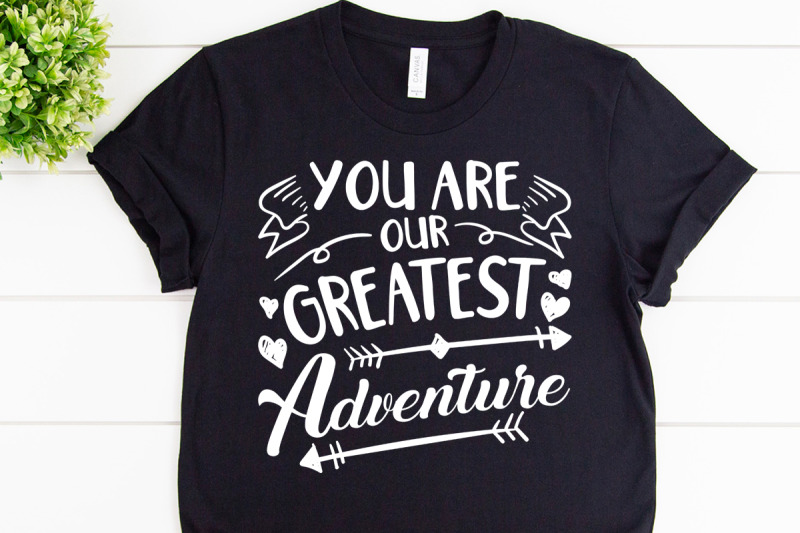 you-are-our-greatest-adventure-svg-design-for-adventure-shirt