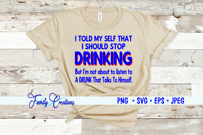 i-told-my-self-that-i-should-stop-drinking-but-i-039-m-not-about-to-listen