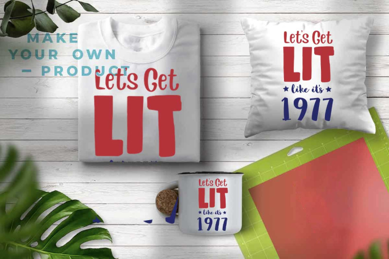 let-039-s-get-lit-like-it-039-s-1977-svg-file-for-4th-july-tshirt