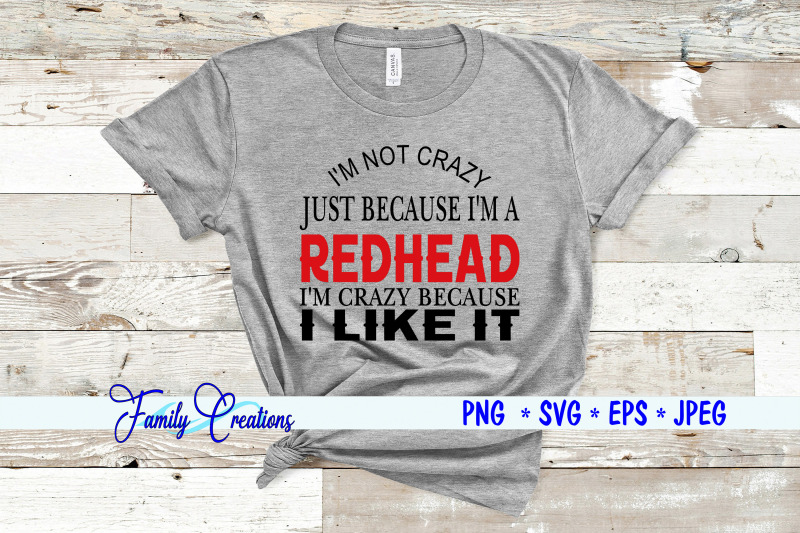 i-039-m-not-crazy-just-because-i-039-m-a-redhead-i-039-m-crazy-because-i-like-it