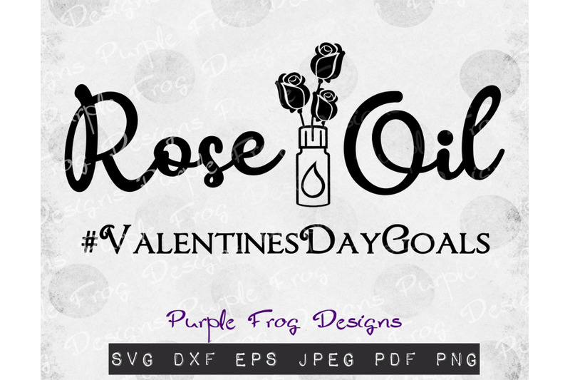Rose Oil svg, Valentines Day Cricut Explore