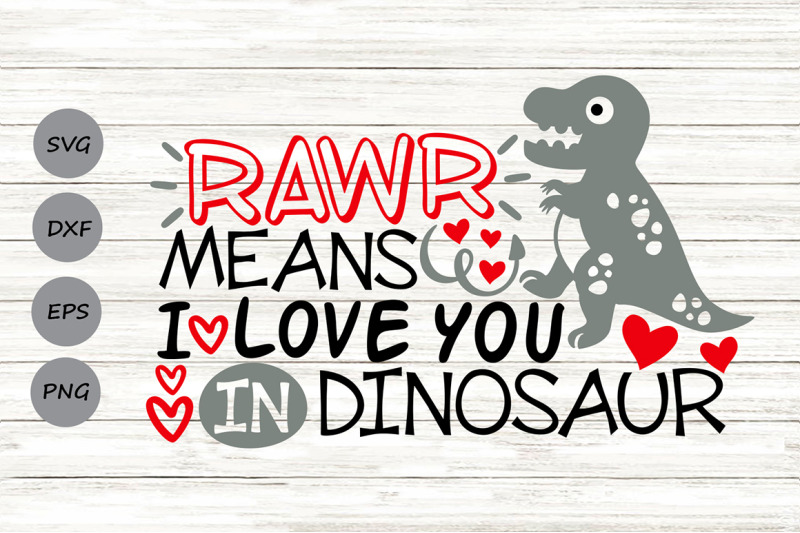 Download Rawr Means I Love You In Dinosaur Svg, Valentines Day Svg ...