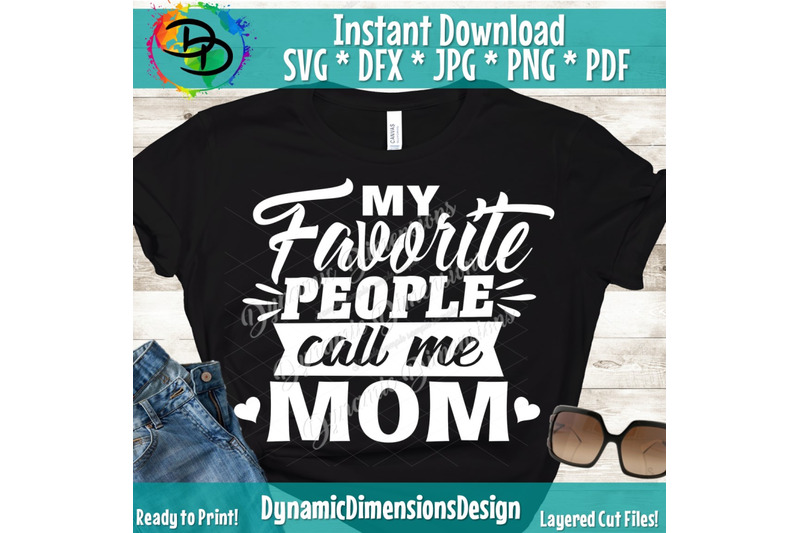 mom-svg-mom-shirt-daughter-son-my-favorite-people-call-me-mom-cr