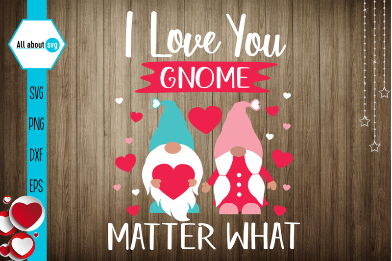 i-love-you-matter-what-svg-valentines-gnome-svg