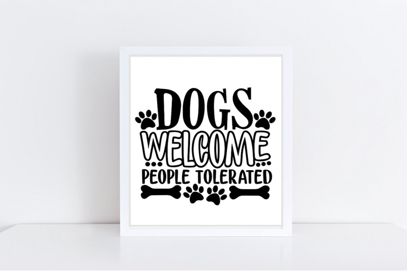 dogs-welcome-people-tolerated-svg-dog-lover-svg-funny-dog-svg
