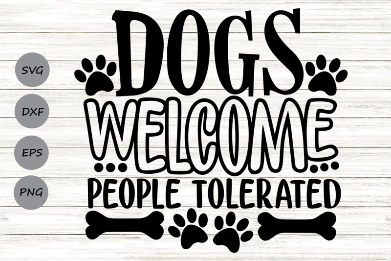 dogs-welcome-people-tolerated-svg-dog-lover-svg-funny-dog-svg