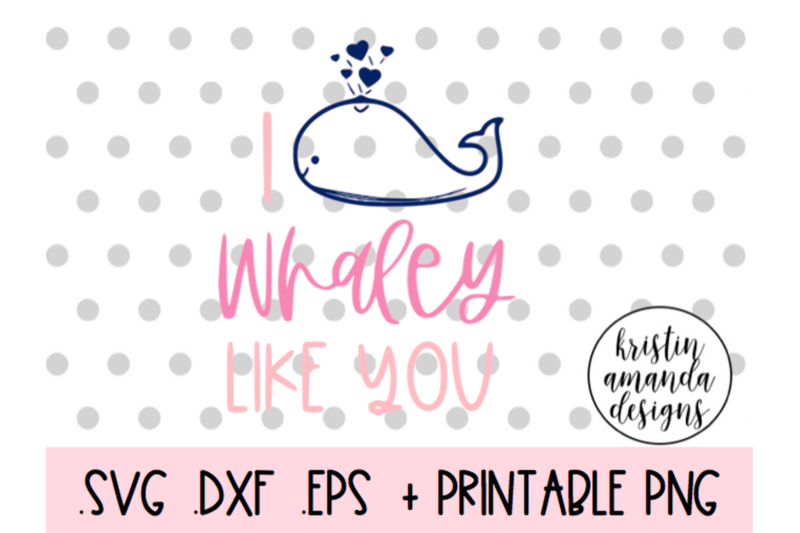 i-whaley-like-you-valentine-039-s-day-svg-dxf-eps-png-cut-file-cricut-si