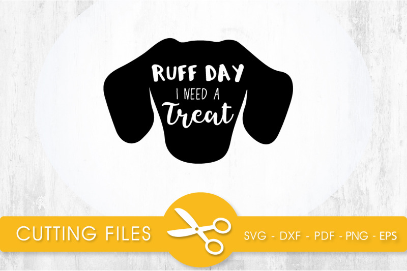 ruff-day-i-need-treats-svg-png-eps-dxf-cut-file
