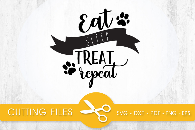 eat-sleep-treat-repeat-svg-png-eps-dxf-cut-file