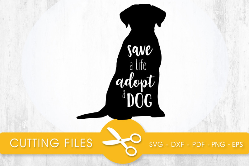 save-a-life-adopt-a-dog-svg-png-eps-dxf-cut-file