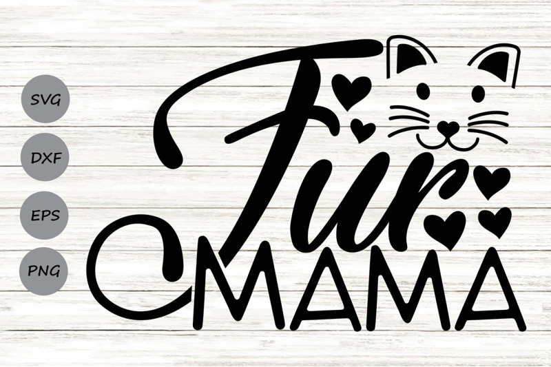 Download Fur Mama Svg, Cat Mom, Cat Lover Svg, Pet Mom Svg, Animal Lover Svg. By CosmosFineArt ...