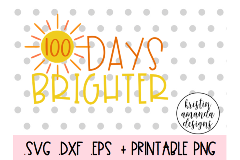100-days-brighter-100th-day-of-school-svg-dxf-eps-png-cut-file-cricut