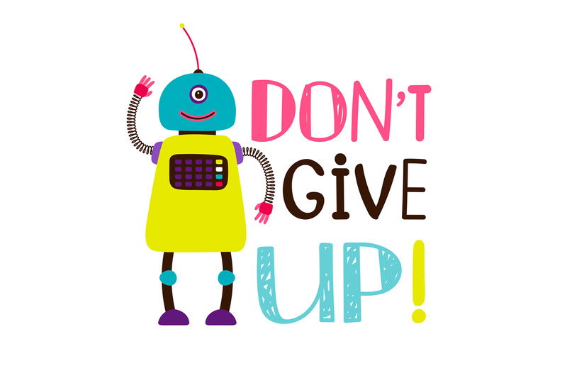 design-of-t-shirt-robot-say-dont-give-up