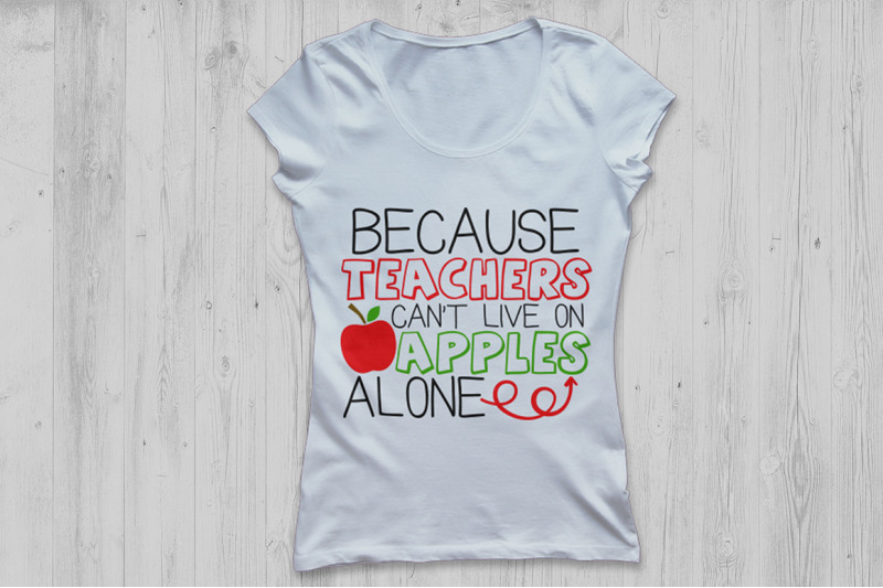 because-teachers-can-039-t-live-on-apples-alone-svg-teacher-svg