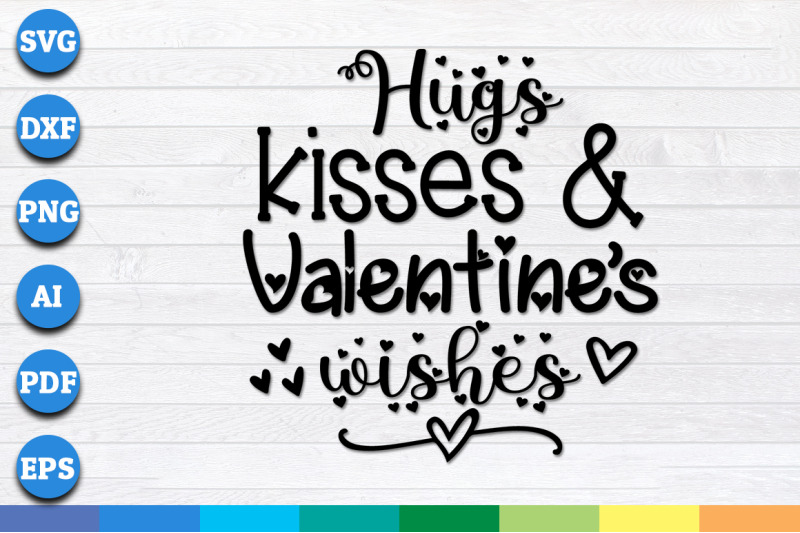hugs-kisses-and-valentine-039-s-wishes-svg-valentines-svg-valentine-039-s