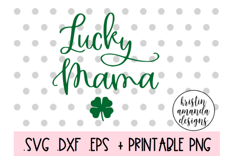 lucky-mama-st-patricks-day-svg-dxf-eps-png-cut-file-cricut-silhouet