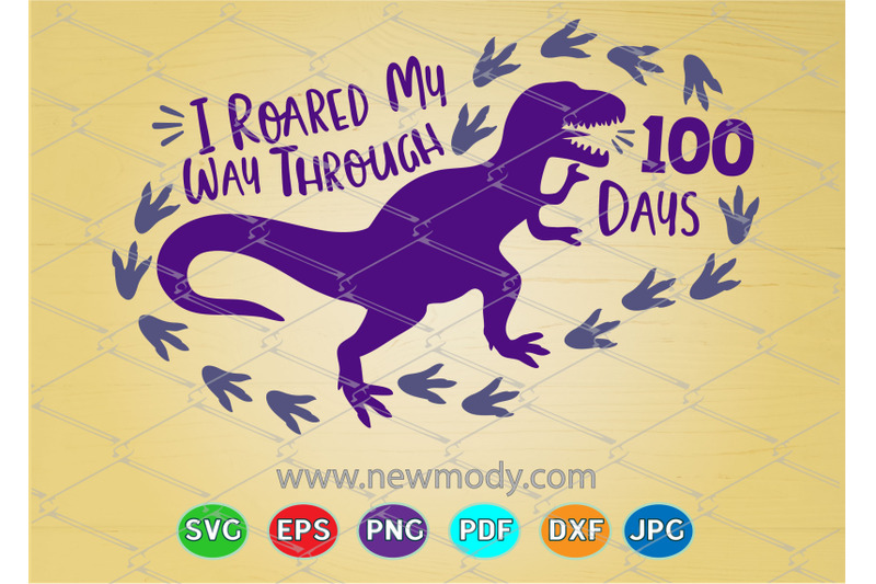 i-roared-my-way-through-100-days-svg-dinosaur-svg-100th-day-svg