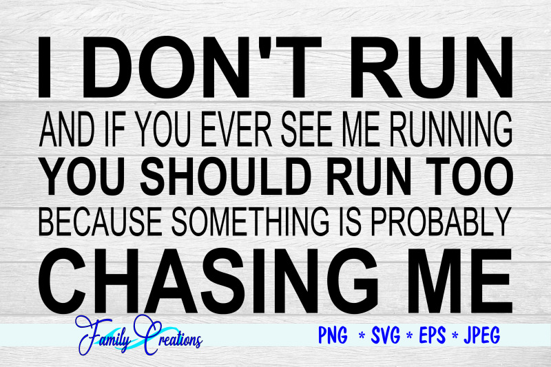i-don-039-t-run-and-if-you-see-me-running-you-should-run-too-because-somet