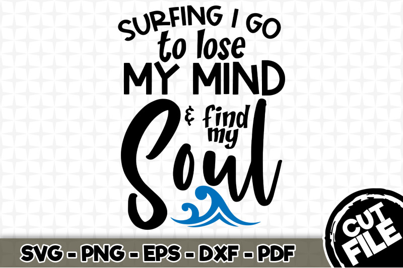 surfing-i-go-to-lose-my-mind-amp-find-my-soul-svg-021