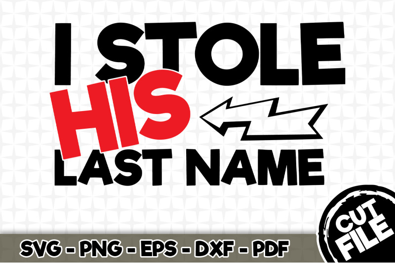 i-stole-his-last-name-svg-cut-file-04