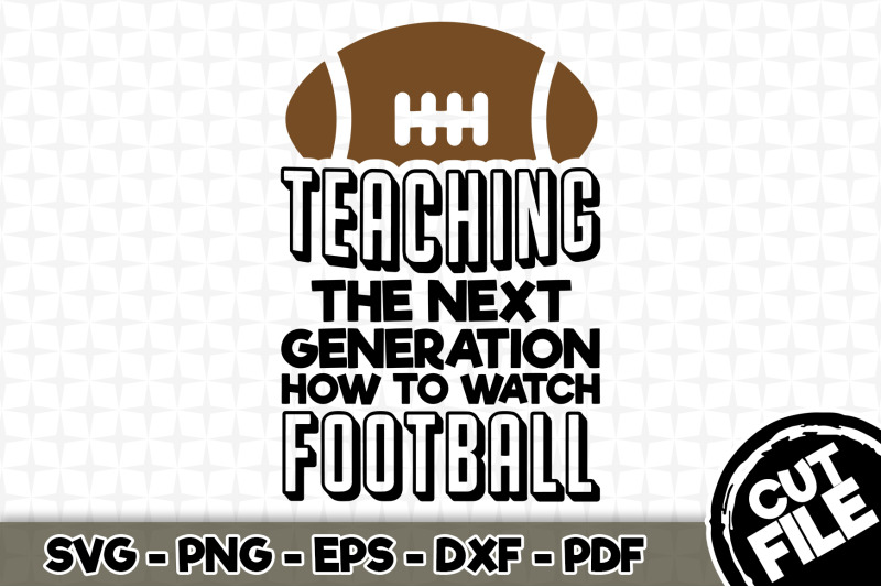 teaching-the-next-generation-how-to-watch-football-svg-cut-file-057