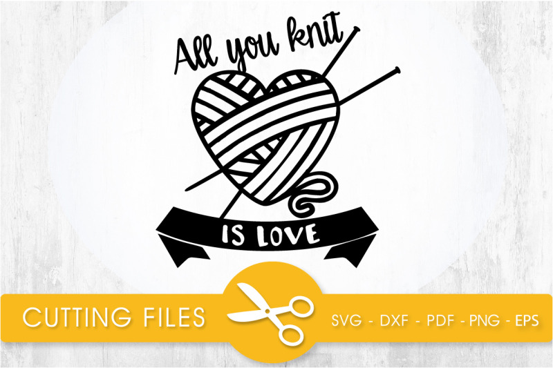 all-knit-is-love-svg-cutting-file-svg-dxf-pdf-eps