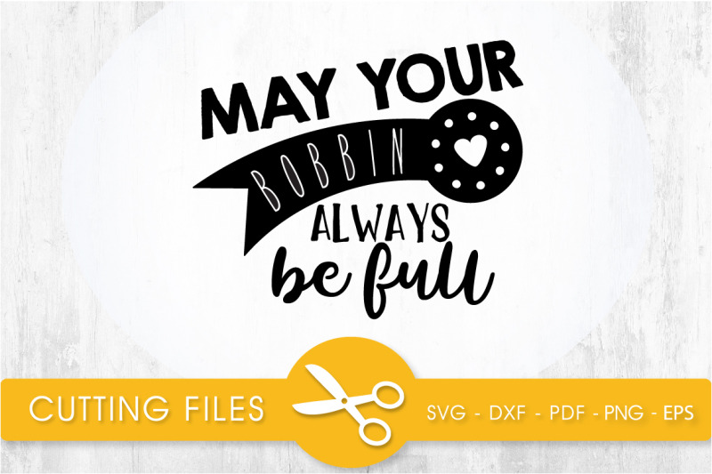 may-your-bobbin-svg-cutting-file-svg-dxf-pdf-eps