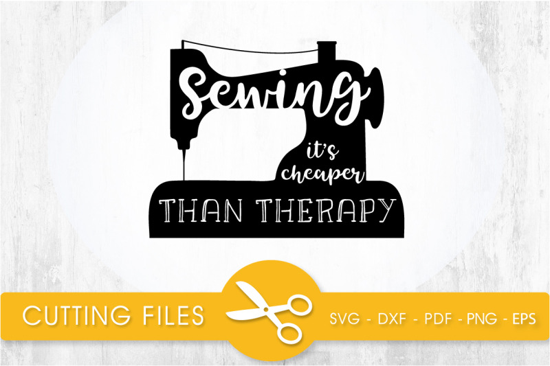 sewing-its-cheaper-than-therapy-svg-cutting-file-svg-dxf-pdf-eps