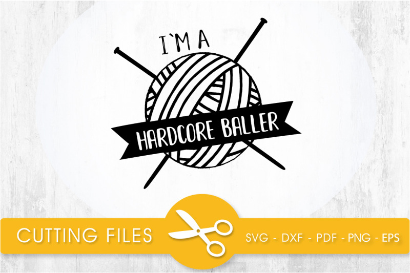 i-039-m-a-hardcore-baller-svg-cutting-file-svg-dxf-pdf-eps