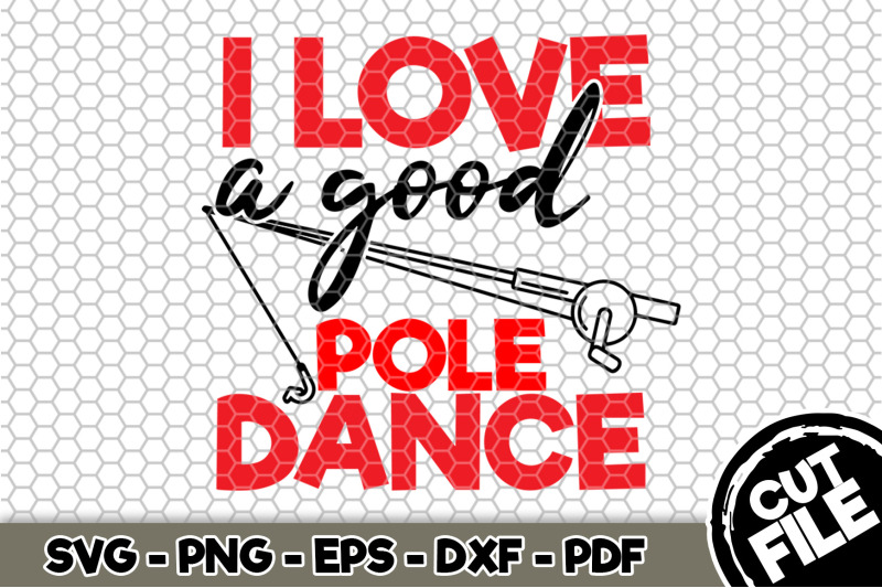 i-love-a-good-pole-dance-svg-cut-file-079
