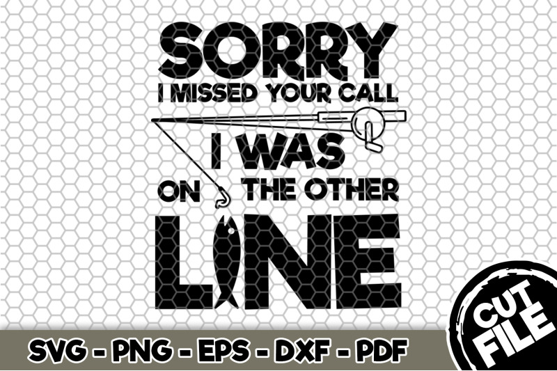 sorry-i-missed-you-call-i-was-on-there-other-line-svg-cut-file-081