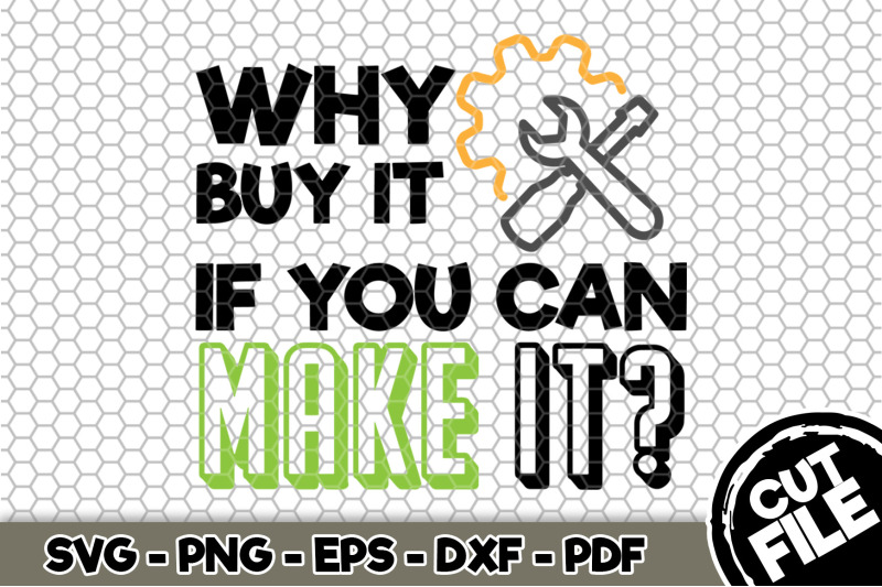 why-buy-it-when-you-can-make-it-svg-cut-file-083