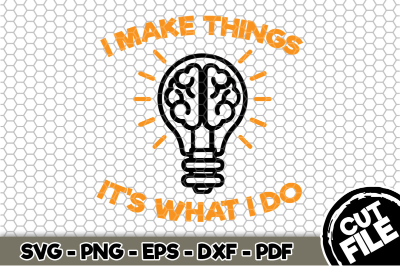 i-make-things-it-039-s-what-i-do-svg-cut-file-088