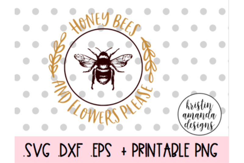 honey-bees-and-flowers-please-spring-easter-svg-dxf-eps-png-cut-file