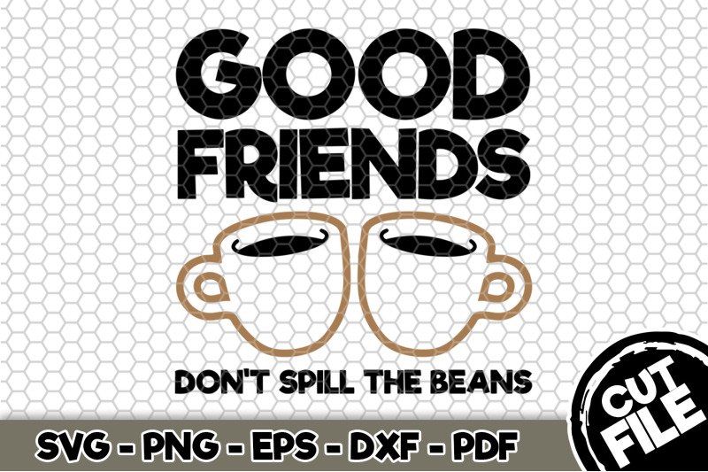 good-friends-don-039-t-spill-the-beans-svg-cut-file-091