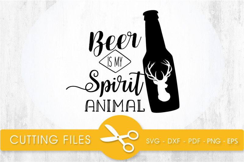 beer-is-my-spirit-animal-svg-cutting-file-svg-dxf-pdf-eps