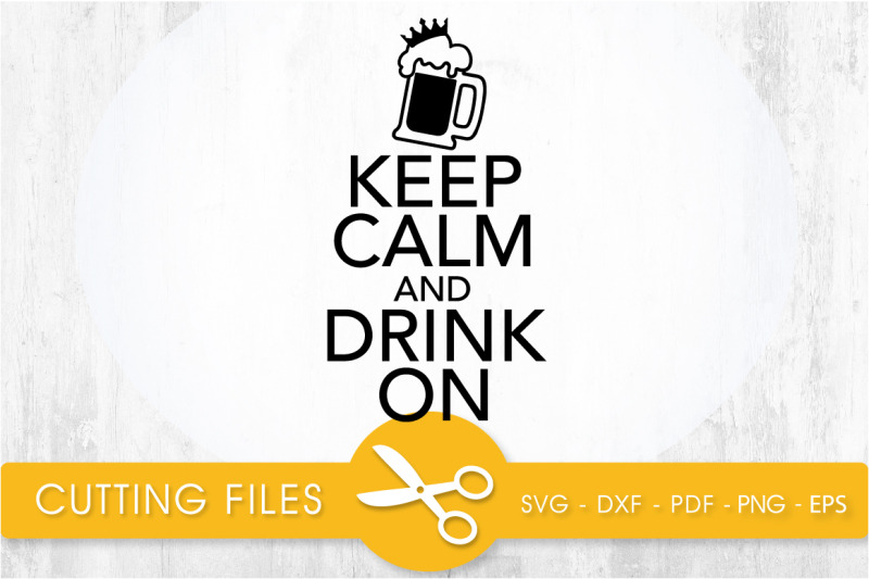 keep-calm-and-drink-on-svg-cutting-file-svg-dxf-pdf-eps