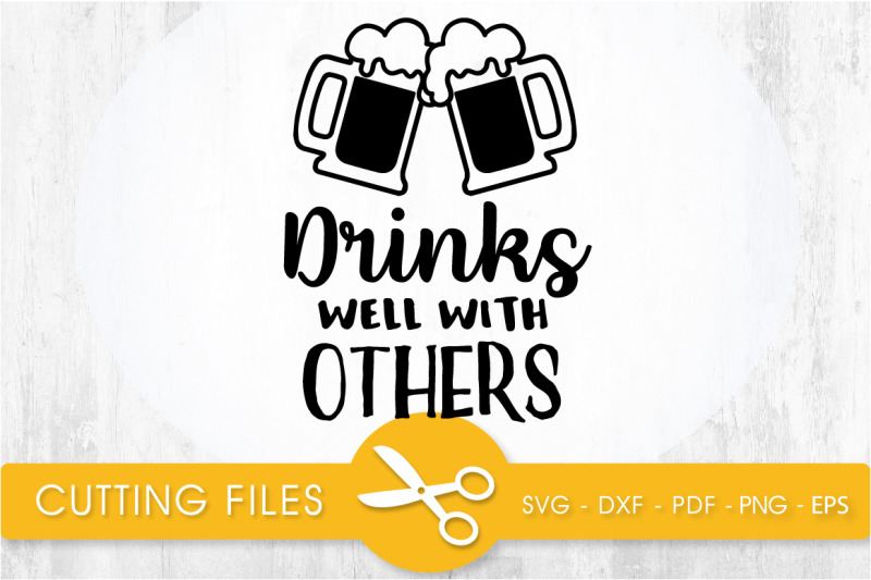 drinks-well-with-others-svg-cutting-file-svg-dxf-pdf-eps