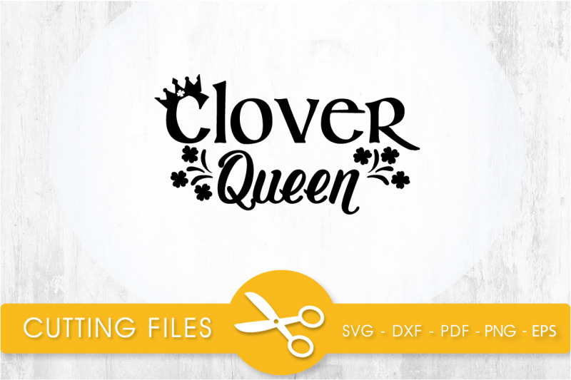 clover-queen-svg-cutting-file-svg-dxf-pdf-eps
