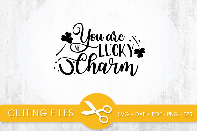 you-are-lucky-charm-svg-cutting-file-svg-dxf-pdf-eps