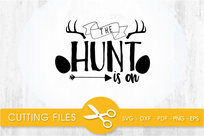 the-hunt-is-on-svg-cutting-file-svg-dxf-pdf-eps