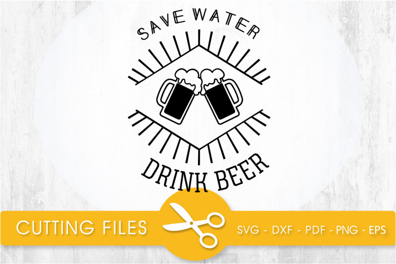 save-water-brink-beer-svg-cutting-file-svg-dxf-pdf-eps