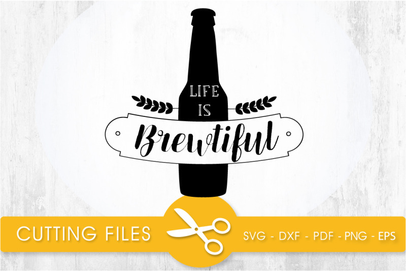 life-is-brewtiful-svg-cutting-file-svg-dxf-pdf-eps