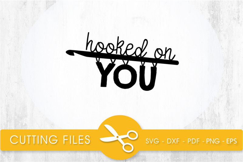 hooked-on-you-svg-cutting-file-svg-dxf-pdf-eps