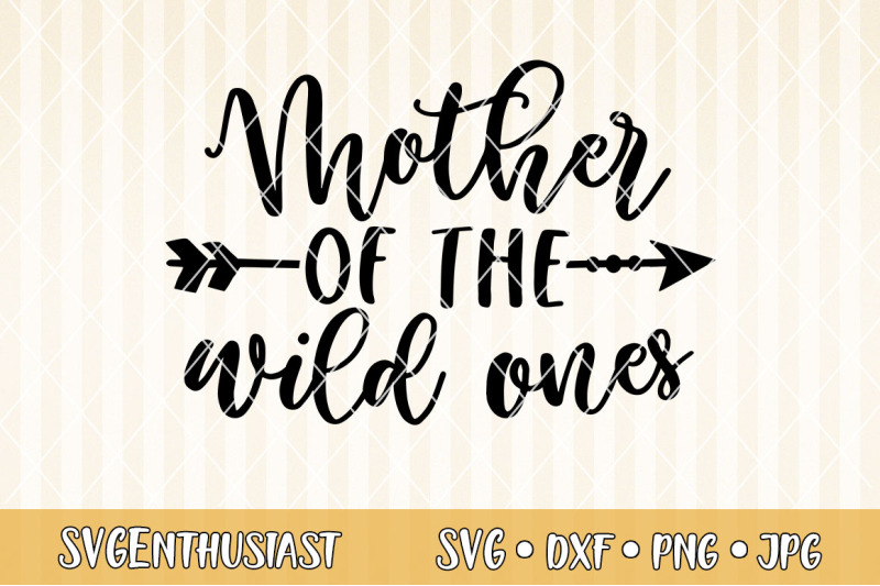 Mother of the wild ones SVG cut file Cricut Explore
