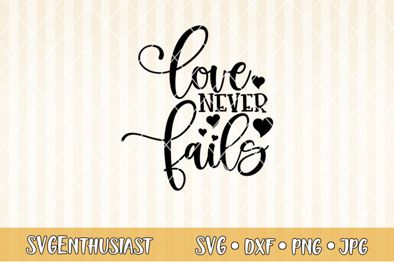 love-never-fails-svg-cut-file