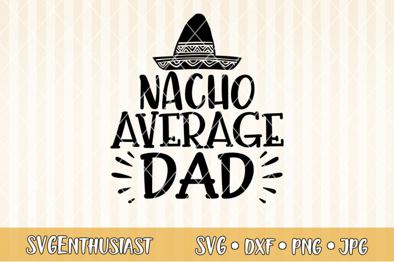 nacho-average-dad-svg-cut-file