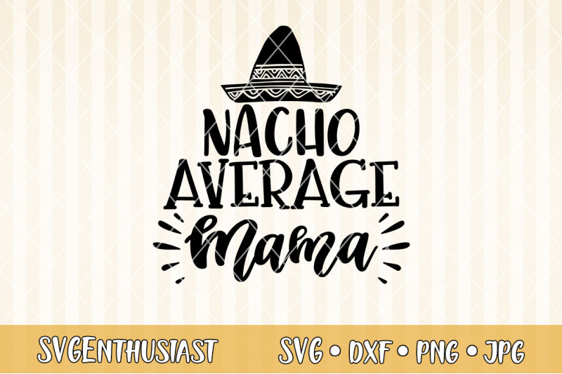 nacho-average-mama-svg-cut-file