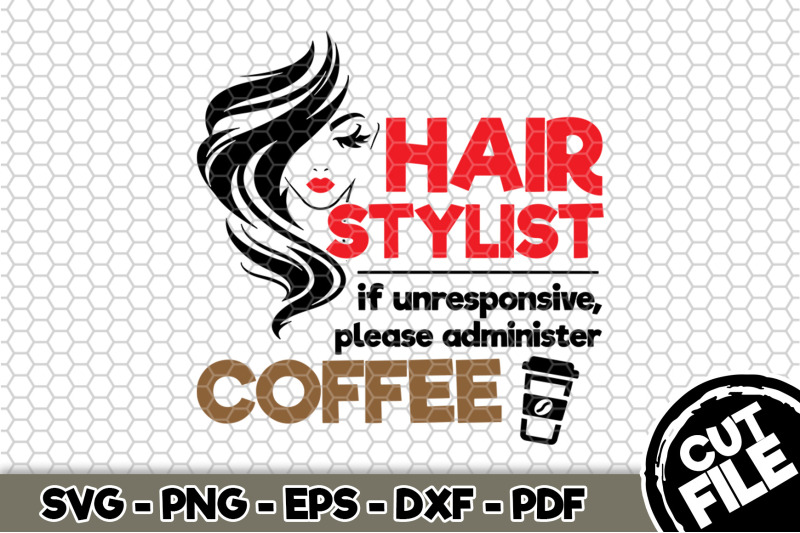 hair-stylist-please-administer-coffee-svg-cut-file-n131